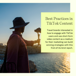 Best Practices in TikTok Content Marketing for Travel Brands